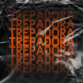 TREPADORA by Jhonathan Mercury