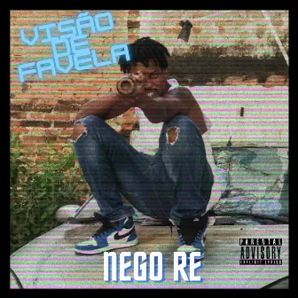 Visão De Favela by Nego Re