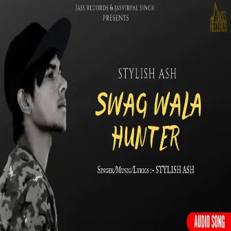 Swag Wala Hunter by STYLISH ASH