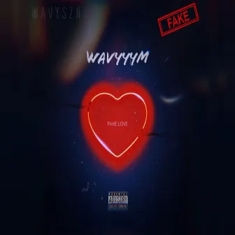 Fake Love by Wavyyym