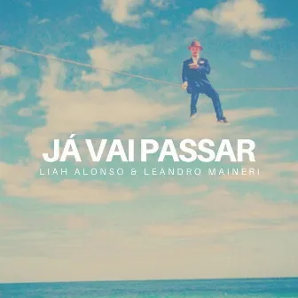 Já Vai Passar by Leandro Maineri