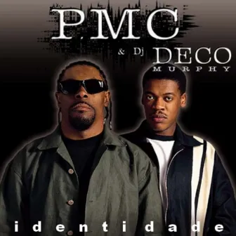 Identidade by P.MC & DJ Deco Murphy