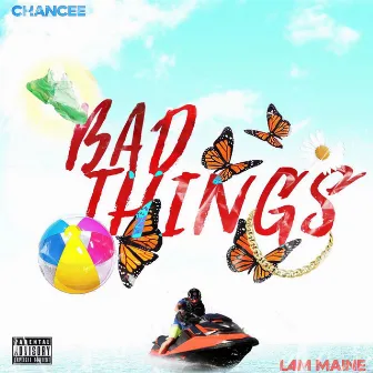 Bad Things by Chancee