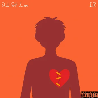 Out Of Love (Ty David) by I.R