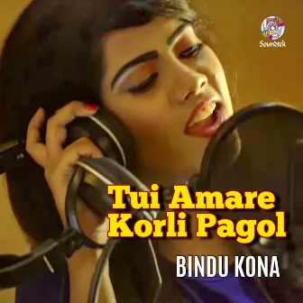 Tui Amare Korli Pagol by Bindu Kona