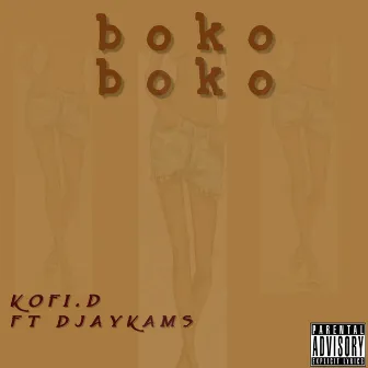 Boko boko by Kofi.D