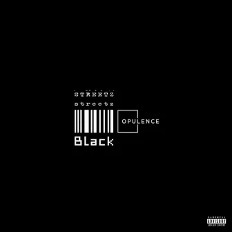 Black Opulence by Streetz