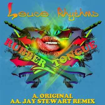 Rubber Tongue by Leuce Rhythms