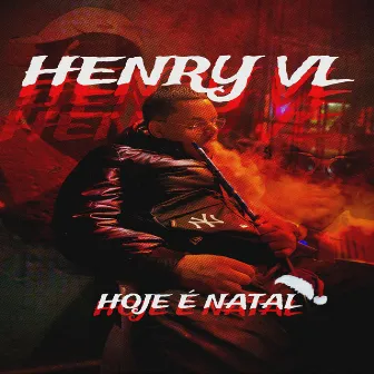 Hoje É Natal by MC Henry VL