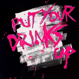 Put Your Drinks Up by Jaden Bojsen