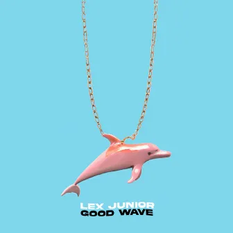 Good Wave by Lex Junior