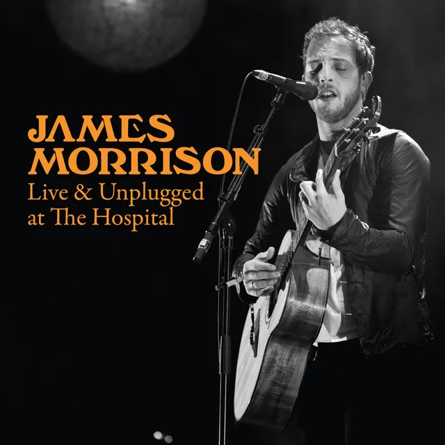 James Morrison – Live & Unplugged At The Hospital