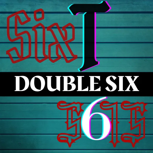 DOUBLE SIX