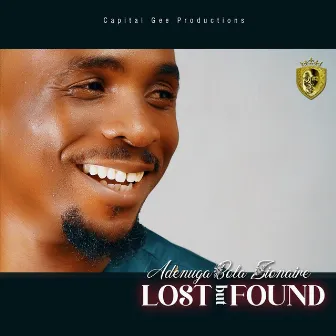 LOST BUT FOUND by Adenuga Bola Zionaire