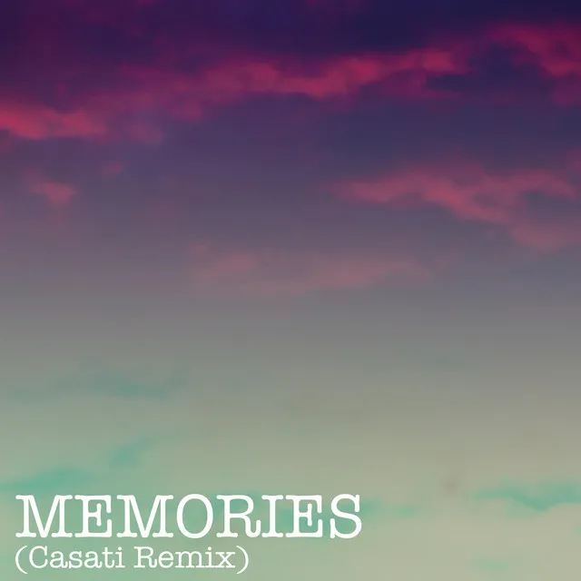 Memories - Casati Remix