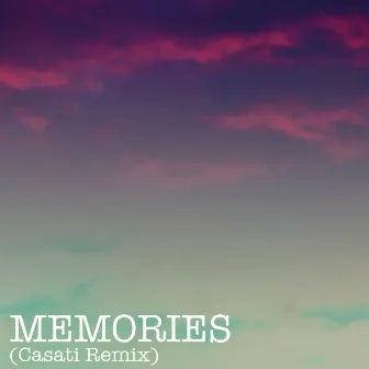 Memories (Casati Remix) by Casati