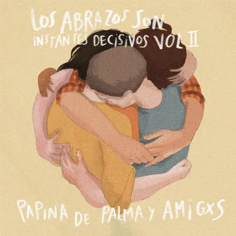 Los Abrazos son Instantes Decisivos Vol. II by Papina de Palma