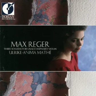 Reger, M.: Violin Sonatas - Nos. 2, 4, 7 by Ulrike-Anima Mathe