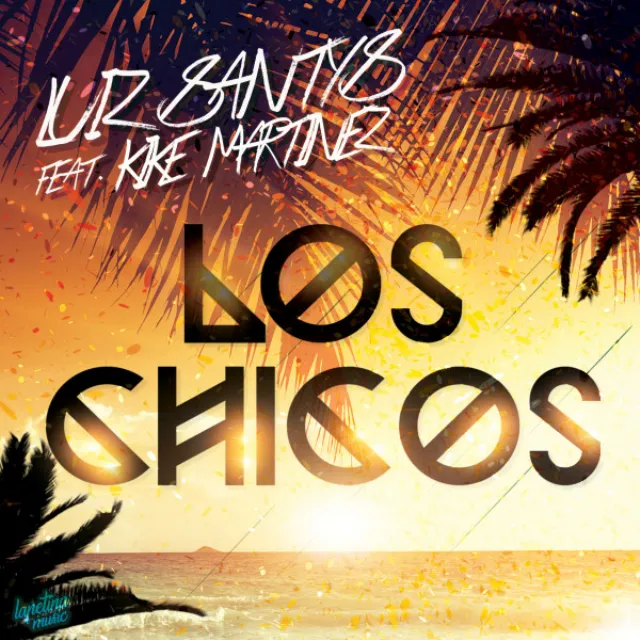 Los Chicos (feat. Kike Martinez) - Lapetina Remix