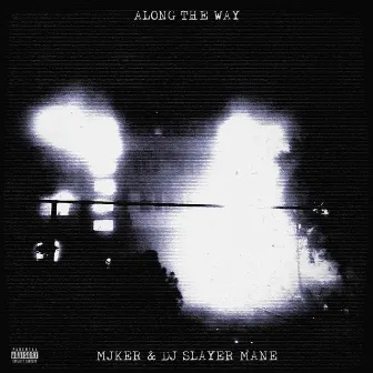 ALONG THE WAY by DJ SLAYER MANE