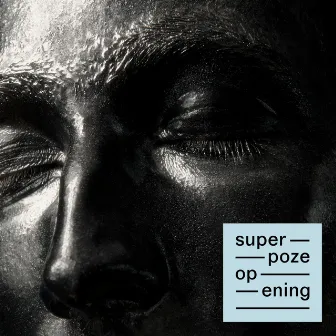 Opening (Deluxe) by Superpoze