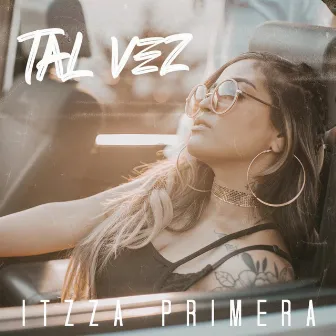 Tal Vez by Itzza Primera