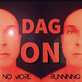 No more runnimg by Dagon