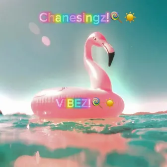 VIBEZ by Chanesingz