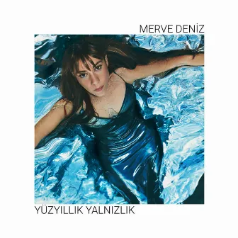 Yüzyıllık Yalnızlık by Merve Deniz