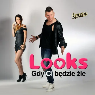 Gdy Ci będzie źle by Looks