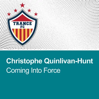 Coming Into Force by Christophe Quinlivan-Hunt