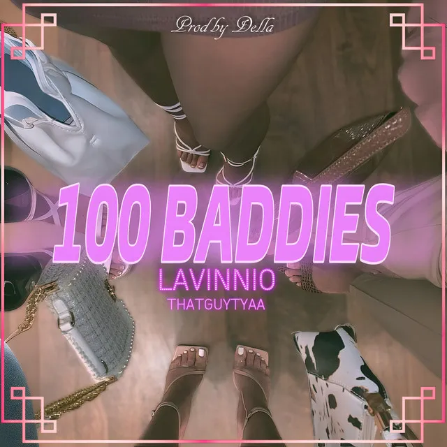 100 BADDIES