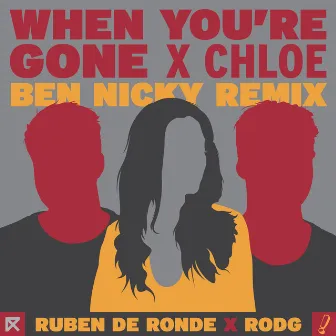 When You're Gone (Ben Nicky Remix) by Chloe