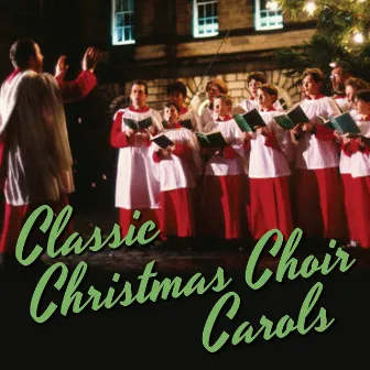 Classic Christmas Choir Carols by Unknown Artist