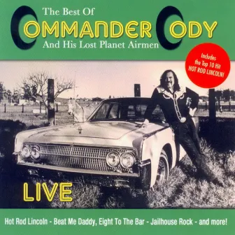 The Best of Commander Cody and His Lost Planet Airmen - Live by Commander Cody and His Lost Planet Airmen