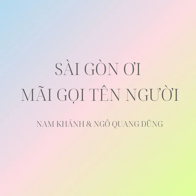 Sài Gòn Ơi Mãi Gọi Tên Người - Version 2