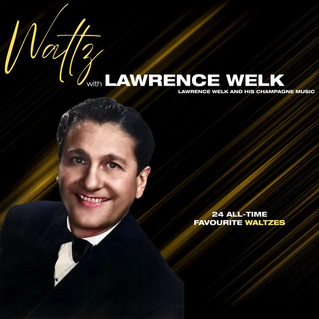 Lawrence Welk & His Champagne Music