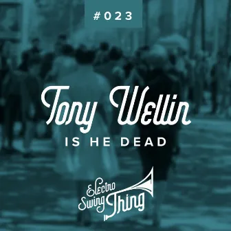 Is He Dead by Tony Wellin