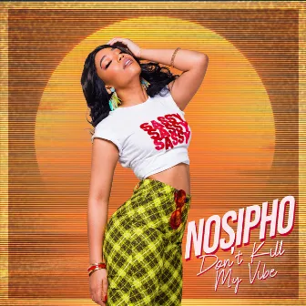 Don't Kill My Vibe by Nosipho