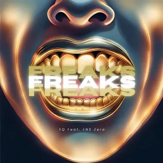 Freaks by TQ