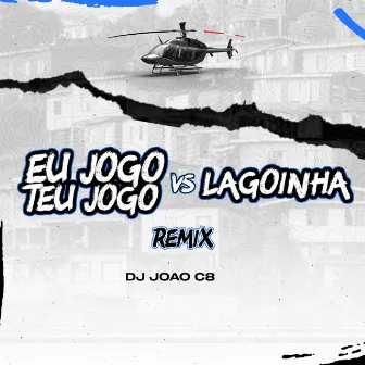 Eu Jogo Teu Jogo Vs Lagoinha (Remix) by DJ JOAO C8