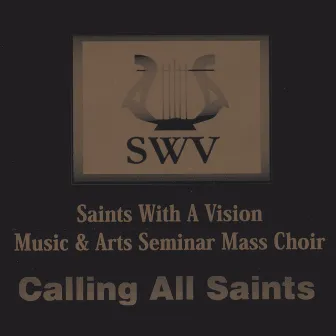 Calling All Saints by Saints With A Vision