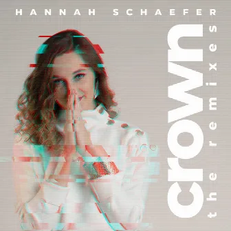 Crown The Remixes by Hannah Schaefer