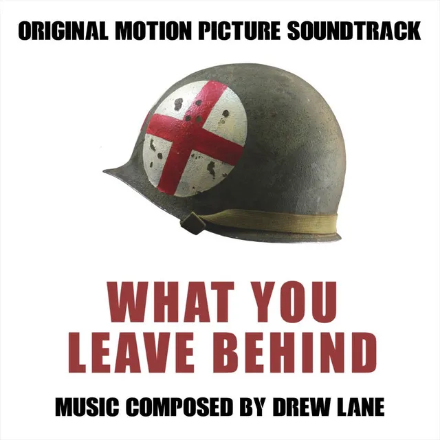 What You Leave Behind (Original Motion Picture Soundtrack)