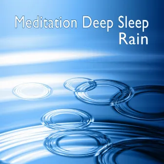 Meditation Deep Sleep Rain by Sleep Sounds of Nature