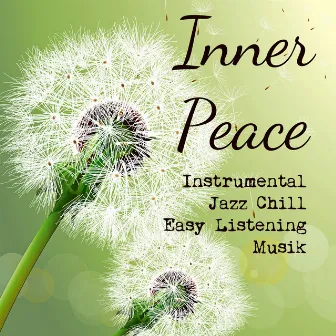 Inner Peace - Instrumental Jazz Chillout Easy Listening Musik för Djup Avslappning och Andlig Healing by Serenity Relaxation Music Spa