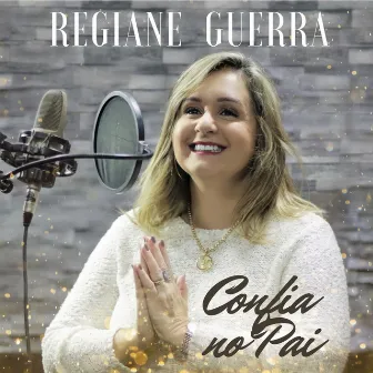 CONFIA NO PAI by REGIANE GUERRA