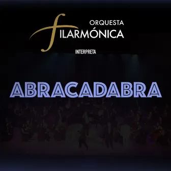 Orquesta Filarmonica Interpreta Abracadabra by Orquesta Filarmónica de Costa Rica