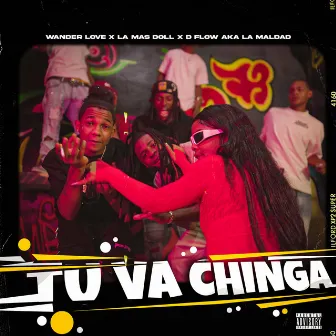 Tu Va Chinga by Wander Love