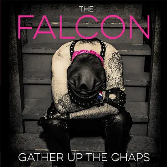 Gather Up The Chaps by The Falcon